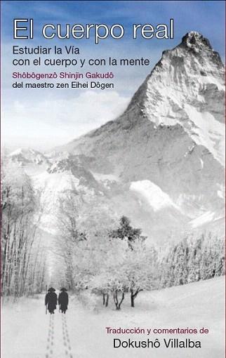 El cuerpo real (Shôbôgenzô Shinjin Gakudô) | 9788478133888 | Dôgen, Eihei | Llibres Parcir | Librería Parcir | Librería online de Manresa | Comprar libros en catalán y castellano online