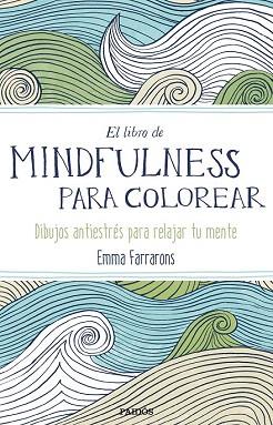 EL LIBRO DE MINDFULNESS PARA COLOREAR | 9788449331275 | EMMA FARRARONS | Llibres Parcir | Llibreria Parcir | Llibreria online de Manresa | Comprar llibres en català i castellà online