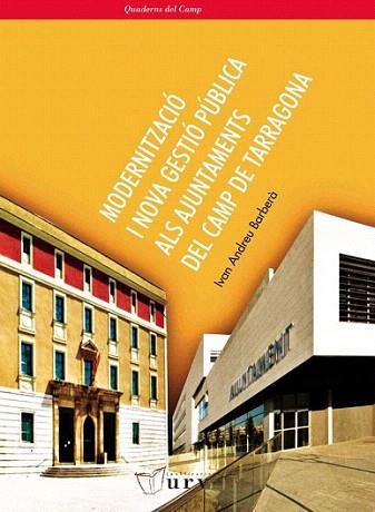 Modernització i nova gestió pública als ajuntaments del Camp de Tarragona | 9788484241881 | Andreu Barberà, Ivan | Llibres Parcir | Llibreria Parcir | Llibreria online de Manresa | Comprar llibres en català i castellà online