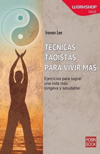 TÉCNICAS TAOÍSTAS PARA VIVIR MÁS | 9788499173337 | LEE, IRAVAN | Llibres Parcir | Llibreria Parcir | Llibreria online de Manresa | Comprar llibres en català i castellà online