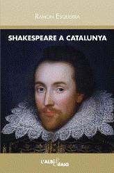 SHAKESPEARE A CATALUNYA | 9788489751552 | ESQUERRA CLIVILLÉS, RAMON  / IRIBARREN DONADEU, TERESAED. LIT. | Llibres Parcir | Llibreria Parcir | Llibreria online de Manresa | Comprar llibres en català i castellà online