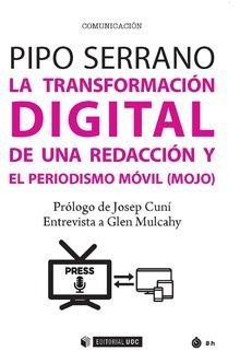 LA TRANSFORMACIÓN DIGITAL DE UNA REDACCIÓN Y EL PERIODISMO MÓVIL (MOJO)  | 9788491167570 | SERRANO BLANQUER, PIPO | Llibres Parcir | Llibreria Parcir | Llibreria online de Manresa | Comprar llibres en català i castellà online