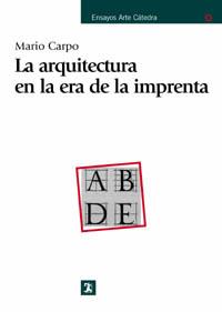 LA ARQUITECTURA EN LA ERA DE LA IMPRENTA | 9788437620817 | CARPO | Llibres Parcir | Librería Parcir | Librería online de Manresa | Comprar libros en catalán y castellano online