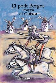 EL PETIT BORGES IMAGINA EL QUIXOT | 9788489902619 | CAÐEQUE - MOSCARDO | Llibres Parcir | Llibreria Parcir | Llibreria online de Manresa | Comprar llibres en català i castellà online