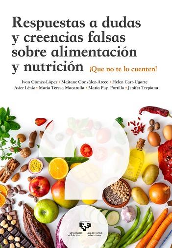 RESPUESTAS A DUDAS Y CREENCIAS FALSAS SOBRE ALIMENTACIÓN Y NUTRICIÓN | 9788413194981 | GÓMEZ LÓPEZ, IVÁN/GONZÁLEZ ARCEO, MAITANE/CARR UGARTE, HELEN/LÉNIZ RODRÍGUEZ, ASIER/MACARULLA ARENAZ | Llibres Parcir | Llibreria Parcir | Llibreria online de Manresa | Comprar llibres en català i castellà online