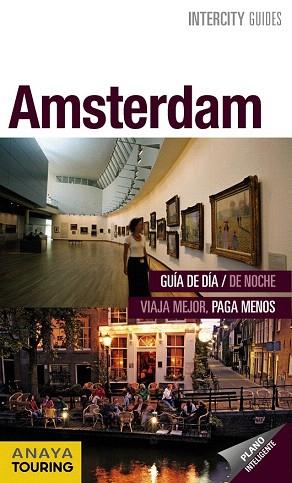 GUIA INTERCITY AMSTERDAM | 9788499355214 | GÓMEZ, IGNACIO/GARCÍA ÁLVAREZ, MARÍA FELICIDAD | Llibres Parcir | Llibreria Parcir | Llibreria online de Manresa | Comprar llibres en català i castellà online