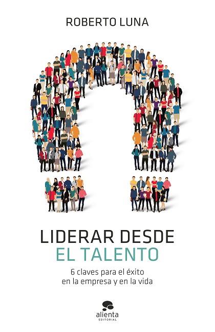 LIDERAR DESDE EL TALENTO | 9788413440835 | LUNA AROCAS, ROBERTO | Llibres Parcir | Llibreria Parcir | Llibreria online de Manresa | Comprar llibres en català i castellà online