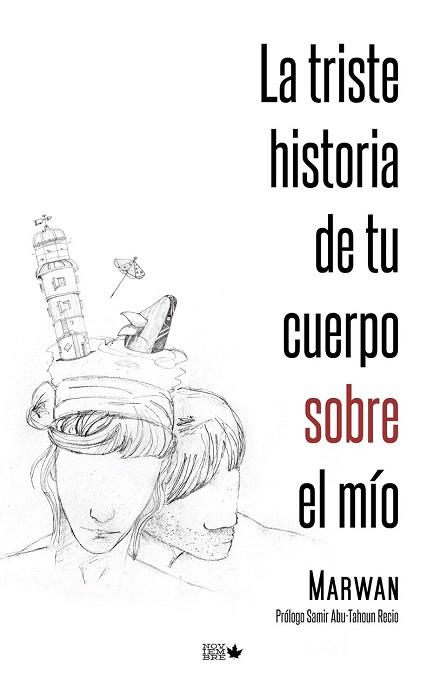 LA TRISTE HISTORIA DE TU CUERPO SOBRE EL MÍO | 9788461632749 | ABU-TAHOUN RECIO, MARWAN | Llibres Parcir | Llibreria Parcir | Llibreria online de Manresa | Comprar llibres en català i castellà online