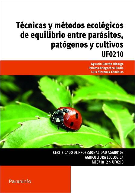 TÉCNICAS Y MÉTODOS ECOLÓGICOS DE EQUILIBRIO ENTRE PARÁSITOS, PATÓGENOS Y CULTIVO | 9788428334211 | HIERNAUX CANDELAS, LUIS / BENGOCHEA BUDIA , PALOMA / GARZÓN HIDALGO , AGUSTÍN | Llibres Parcir | Llibreria Parcir | Llibreria online de Manresa | Comprar llibres en català i castellà online