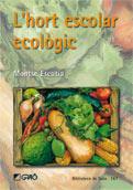 L'HORT ESCOLAR ECOLOGIC | 9788478276998 | ESCUTIA MONTSE | Llibres Parcir | Llibreria Parcir | Llibreria online de Manresa | Comprar llibres en català i castellà online