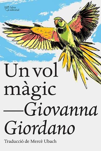 UN VOL MÀGIC | 9788412438215 | GIORDANO, GIOVANNA | Llibres Parcir | Llibreria Parcir | Llibreria online de Manresa | Comprar llibres en català i castellà online