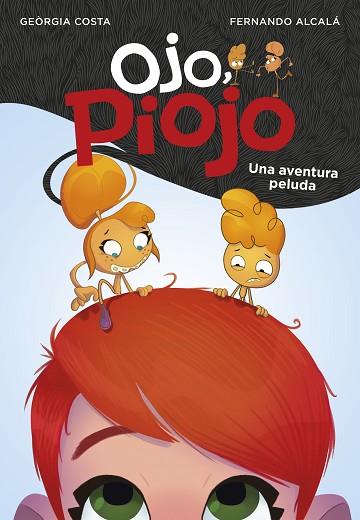 UNA AVENTURA PELUDA (OJO, PIOJO 1) | 9788417671549 | ALCALÁ, FERNANDO / COSTA, GEÒRGIA | Llibres Parcir | Llibreria Parcir | Llibreria online de Manresa | Comprar llibres en català i castellà online