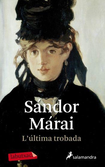 L'ÚLTIMA TROBADA | 9788499303123 | SÁNDOR MÁRAI | Llibres Parcir | Librería Parcir | Librería online de Manresa | Comprar libros en catalán y castellano online