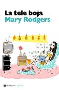 LA TELE BOJA (COL. L' ESPARVER) | 9788482648934 | MARY RODGERS | Llibres Parcir | Llibreria Parcir | Llibreria online de Manresa | Comprar llibres en català i castellà online