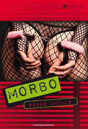 Morbo | 9788415456001 | Roser Amills Bibiloni | Llibres Parcir | Llibreria Parcir | Llibreria online de Manresa | Comprar llibres en català i castellà online