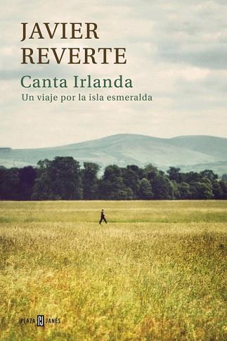 CANTA IRLANDA | 9788401346873 | REVERTE,JAVIER | Llibres Parcir | Llibreria Parcir | Llibreria online de Manresa | Comprar llibres en català i castellà online