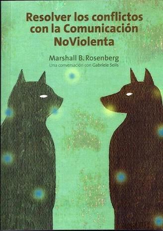 RESOLVER LOS CONFLICTOS CON LA COMUNICACION NOVIOLENTA | 9788415053057 | MARSHALL B ROSENBERG | Llibres Parcir | Llibreria Parcir | Llibreria online de Manresa | Comprar llibres en català i castellà online