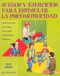 JUEGOS Y EJERCICIOS PARA ESTIMULAR LA PSICOMOTRICIDAD | 9788497540155 | RIED | Llibres Parcir | Librería Parcir | Librería online de Manresa | Comprar libros en catalán y castellano online