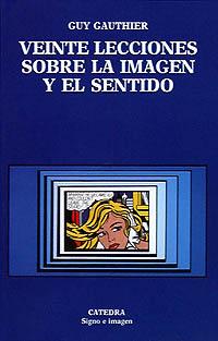 VEINTE LECCIONES SOBRE IMAGEN SENTIDO | 9788437606118 | GAUTHIER | Llibres Parcir | Llibreria Parcir | Llibreria online de Manresa | Comprar llibres en català i castellà online