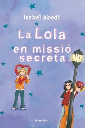 LOLA MISSIO SECRETA | 9788499325446 | ABEDI ISABEL | Llibres Parcir | Llibreria Parcir | Llibreria online de Manresa | Comprar llibres en català i castellà online