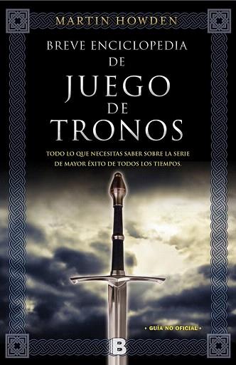 BREVE ENCICLOPEDIA DE JUEGO DE TRONOS | 9788466656764 | HOWDEN, MARTIN | Llibres Parcir | Llibreria Parcir | Llibreria online de Manresa | Comprar llibres en català i castellà online