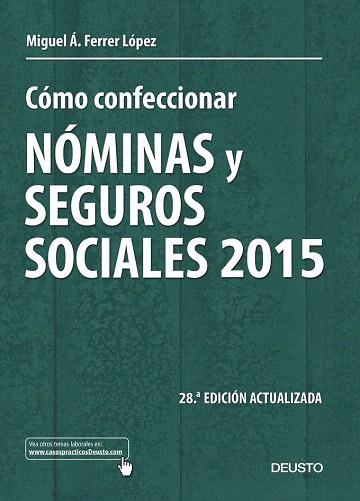 CÓMO CONFECCIONAR NÓMINAS Y SEGUROS SOCIALES 2015 | 9788423420902 | MIGUEL ÁNGEL FERRER LÓPEZ | Llibres Parcir | Llibreria Parcir | Llibreria online de Manresa | Comprar llibres en català i castellà online