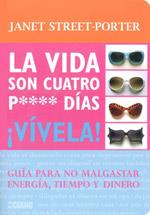 LA VIDA SON CUATRO DIAS !VIVELA! | 9788475566474 | STREET PORTER JANET | Llibres Parcir | Llibreria Parcir | Llibreria online de Manresa | Comprar llibres en català i castellà online