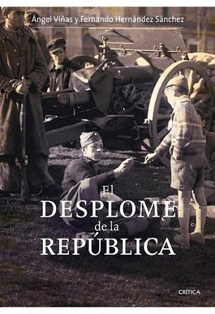 EL DESPLOME DE LA REPUBLICA | 9788498921083 | ANGEL VIÑAS FERNANDO HERNANDEZ SANCHEZ | Llibres Parcir | Llibreria Parcir | Llibreria online de Manresa | Comprar llibres en català i castellà online