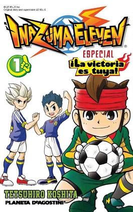 INAZUMA ELEVEN (ESPECIAL) Nº1 LA VICTORIA ES TUYA | 9788415866893 | TETSUHIRO KOSHITA | Llibres Parcir | Llibreria Parcir | Llibreria online de Manresa | Comprar llibres en català i castellà online