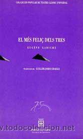 EL MÉS FELIÇ DELS TRES | 9788485905485 | LABICHE, EUGÈNE | Llibres Parcir | Llibreria Parcir | Llibreria online de Manresa | Comprar llibres en català i castellà online