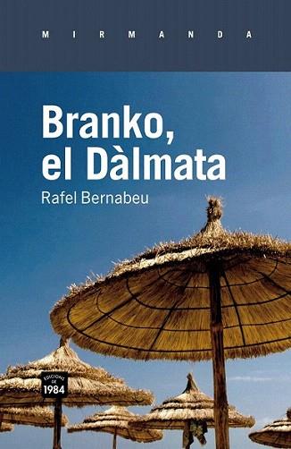 BRANKO EL DALMATA | 9788492440689 | BERNABEU RAFEL | Llibres Parcir | Llibreria Parcir | Llibreria online de Manresa | Comprar llibres en català i castellà online