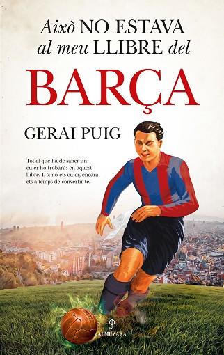 AIXÒ NO ESTAVA AL MEU LLIBRE DEL BARÇA | 9788410525313 | GERAI PUIG | Llibres Parcir | Llibreria Parcir | Llibreria online de Manresa | Comprar llibres en català i castellà online