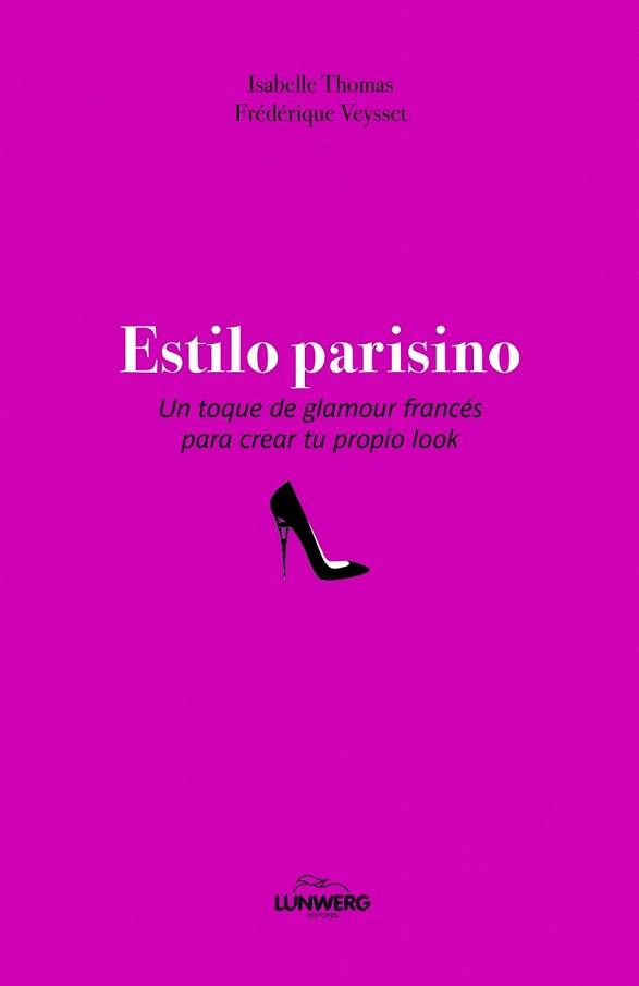 Estilo parisino | 9788497859073 | Isabelle Thomas/Fréderique Veysset | Llibres Parcir | Llibreria Parcir | Llibreria online de Manresa | Comprar llibres en català i castellà online