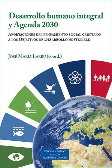 DESARROLLO HUMANO INTEGRAL Y AGENDA 2030 | 9788422021285 | LARRÚ, JOSÉ MARÍA | Llibres Parcir | Llibreria Parcir | Llibreria online de Manresa | Comprar llibres en català i castellà online