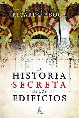 HISTORIA SECRETA DE LOS EDIFICIOS | 9788467035612 | RICARDO AROCA | Llibres Parcir | Llibreria Parcir | Llibreria online de Manresa | Comprar llibres en català i castellà online