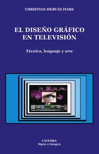 EL DISEÐO GRAFICO EN TELEVISION | 9788437619460 | HERVAS IVARS | Llibres Parcir | Librería Parcir | Librería online de Manresa | Comprar libros en catalán y castellano online