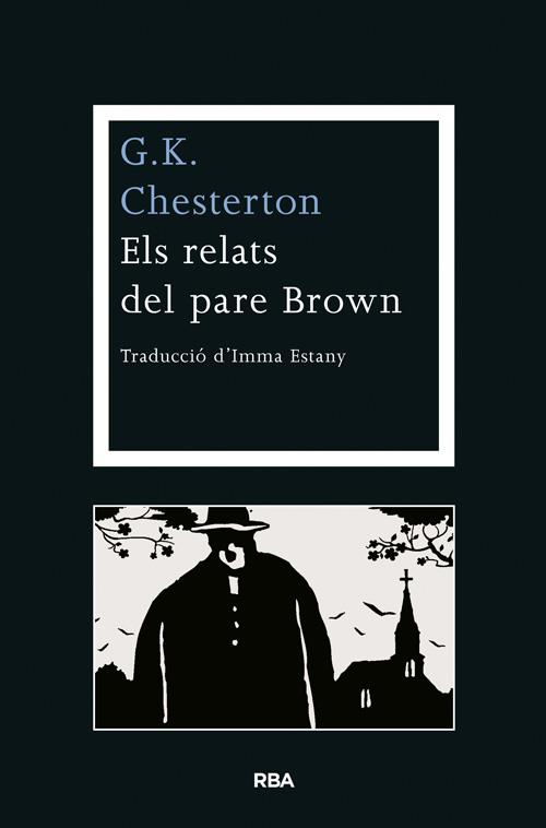 ELS RELATS DEL PARE BROWN | 9788482646541 | CHESTERTON , G.K. | Llibres Parcir | Llibreria Parcir | Llibreria online de Manresa | Comprar llibres en català i castellà online