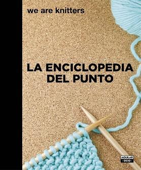 LA ENCICLOPEDIA DEL PUNTO | 9788403508217 | WE ARE KNITTERS | Llibres Parcir | Llibreria Parcir | Llibreria online de Manresa | Comprar llibres en català i castellà online