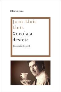 XOCOLATA DESFETA | 9788482640310 | LLUIS JOAN LLUIS | Llibres Parcir | Llibreria Parcir | Llibreria online de Manresa | Comprar llibres en català i castellà online