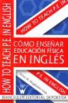 COMO ENSEÑAR EDUCACION FISICA EN INGLES | 9788499931760 | MAGDALENO VIEJO, VICTOR M. | Llibres Parcir | Llibreria Parcir | Llibreria online de Manresa | Comprar llibres en català i castellà online