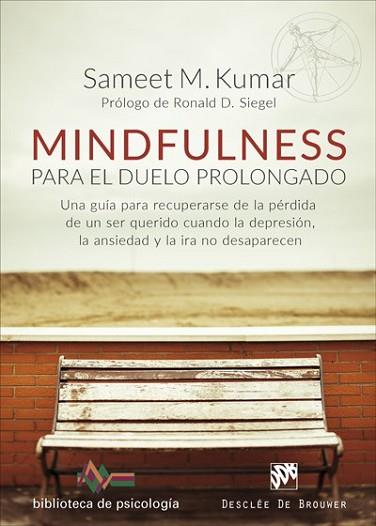 MINDFULNESS PARA L DUELO PROLONGADO. UNA GUÍA PARA RECUPERARSE DE LA PÉRDIDA DE | 9788433029225 | KUMAR, SAMEET M. | Llibres Parcir | Llibreria Parcir | Llibreria online de Manresa | Comprar llibres en català i castellà online