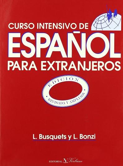 CURSO INTENSIVO DE ESPAÑOL PARA EXTRANJEROS | 9788479621278 | BUSQUETS, LORETO / BONZI, LIDIA | Llibres Parcir | Llibreria Parcir | Llibreria online de Manresa | Comprar llibres en català i castellà online