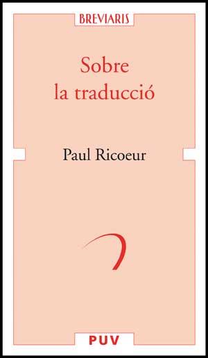 SOBRE LA TRADUCCIÓ | 9788437071015 | RICOEUR, PAUL | Llibres Parcir | Llibreria Parcir | Llibreria online de Manresa | Comprar llibres en català i castellà online