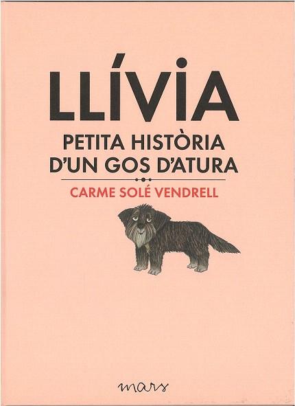 LLÍVIA, PETITA HISTÒRIA D'UN GOS D'ATURA | 9788494273179 | SOLÉ VENDRELL, CARME | Llibres Parcir | Llibreria Parcir | Llibreria online de Manresa | Comprar llibres en català i castellà online