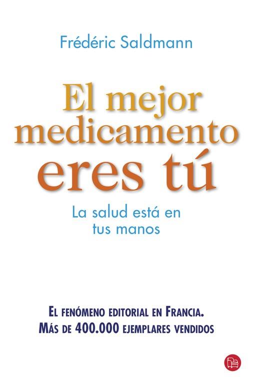 EL MEJOR MEDICAMENTO ERES TÚ | 9788466328609 | SALDMANN, FRÉDÉRIC | Llibres Parcir | Llibreria Parcir | Llibreria online de Manresa | Comprar llibres en català i castellà online