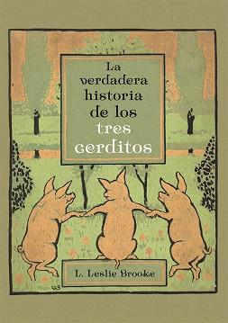 LA VERDADERA HISTORIA DE LOS TRES CERDITOS | 9788491451204 | BROOKE, L.LESLIE | Llibres Parcir | Llibreria Parcir | Llibreria online de Manresa | Comprar llibres en català i castellà online