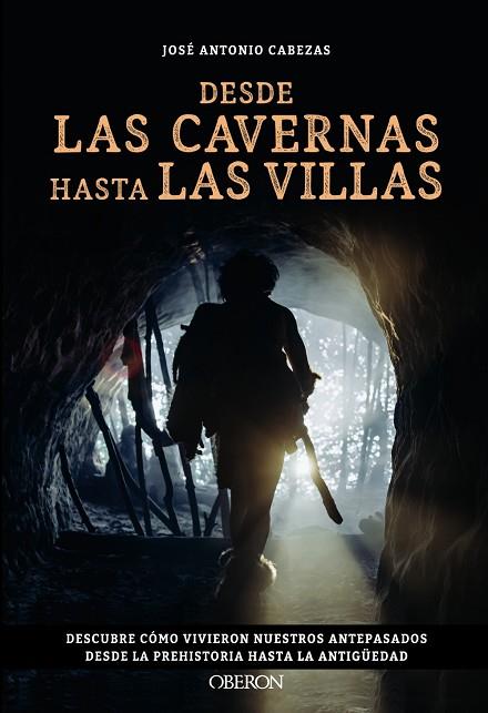 DESDE LAS CAVERNAS HASTA LAS VILLAS | 9788441550544 | CABEZAS, JOSÉ ANTONIO | Llibres Parcir | Llibreria Parcir | Llibreria online de Manresa | Comprar llibres en català i castellà online