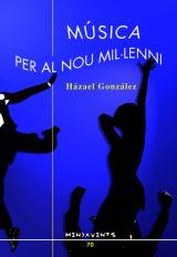 MUSICA PER AL NOU MIL·LENNI | 9788496376731 | GONZÁLEZ, HÁZAEL | Llibres Parcir | Llibreria Parcir | Llibreria online de Manresa | Comprar llibres en català i castellà online