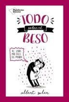 TODO SOBRE EL BESO | 9788416820719 | ALBERT SOLER | Llibres Parcir | Llibreria Parcir | Llibreria online de Manresa | Comprar llibres en català i castellà online