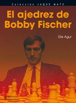 AJEDREZ DE BOBBY FISCHER | 9788425519468 | AGUR ELIE | Llibres Parcir | Llibreria Parcir | Llibreria online de Manresa | Comprar llibres en català i castellà online